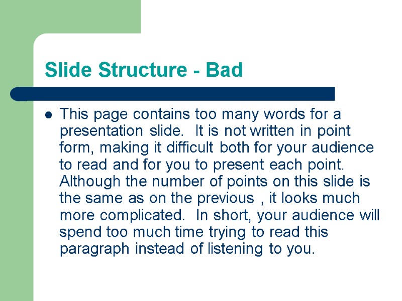 Slide Structure - Bad This page contains too many words for a presentation slide.